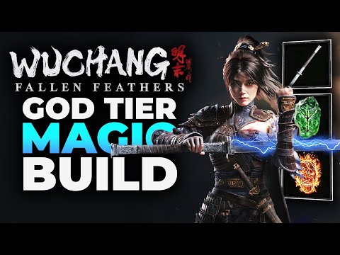 GOD TIER Magic Build Guide in Wuchang Fallen Feathers! (GET OP FAST)