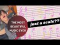 A Scale Made Into The Most Beautiful Music Ever