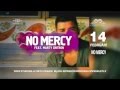 NO MERCY ft. MARTY CINTRON, Concert Hall ...