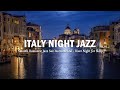 Italy River Night Jazz Smooth Romantic Jazz Sax Instrumental Soft Background Music For Sleep