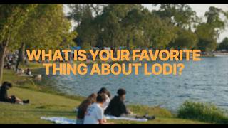 What Do You Love About Lodi | Voices from America’s Favorite Small Town | Visit Lodi