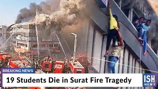 19 Students Die in Surat Fire Tragedy