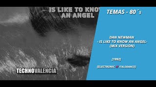 TEMAS: Dan Newman - Is Like To Know An Angel (Mix Version)