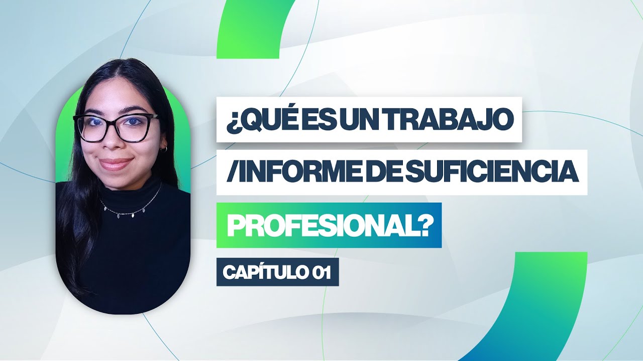 Qué es un Trabajo de Suficiencia Profesional | Clase 01