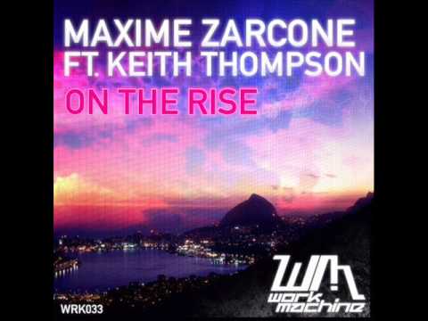 Maxime Zarcone feat. Keith Thompson - On The Rise