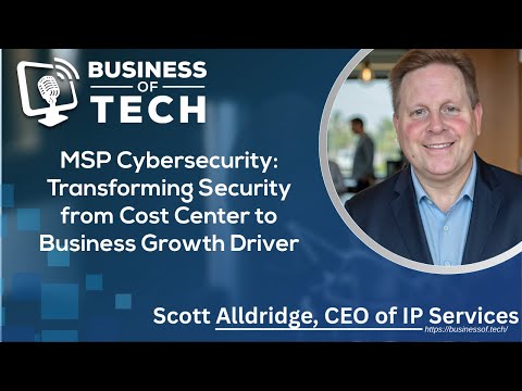 MSP Cybersecurity: Transforming Security from Cost Center to Business Growth Driver
