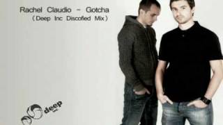 Rachel Claudio - Gotcha (Deep Inc Discofied Mix)