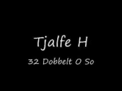 Tjalfe H - 32 Dobbelt O So