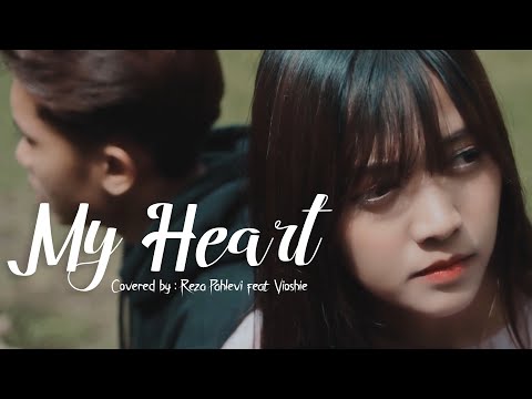 MY HEART COVERED BY REZA PAHLEVI X VIOSHIE