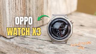 OPPO Watch X3 Review – Best Android Smartwatch with AI Fitness & 16-Day Battery? | Price in UK