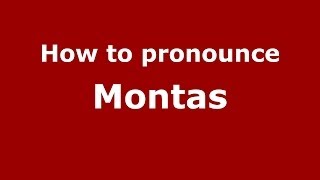 How to pronounce Montas