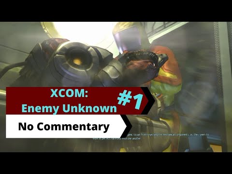 XCOM: Enemy Unknown Part 1/2 [No Commentary]