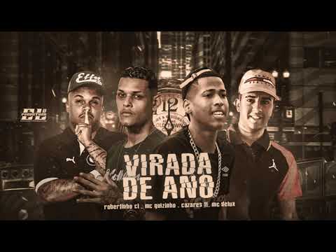 ROBERTINHO CL, MC GUIZINHO, CAZARES FEAT MC DELUX - VIRADA DE ANO/ DEU MEIA NOITE, EU SUMIR