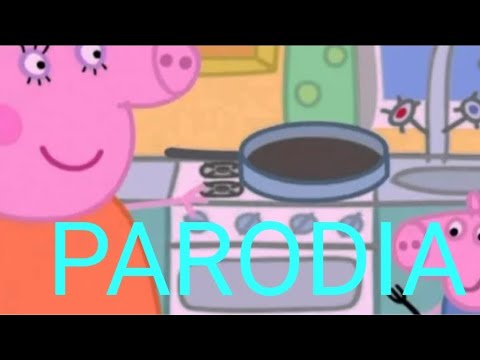 Peppa Pig Parodia Frittelle