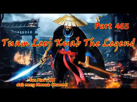 Tuam Leej Kuab The Hmong Shaman Warrior (Part 465)