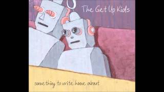 The Get Up Kids - Something to Write Home About - Full Album - HQ