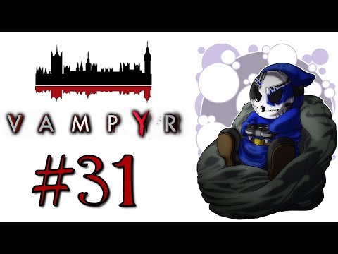 Vampyr | Let's Play Ep.31 | Catching Up [Wretch Plays]