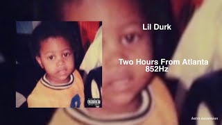 Download the video "Lil Durk - Two Hours From Atlanta [852Hz Harmony with Universe & Self]"