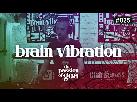 BRAIN VIBRATION - The Passion Of Goa #25