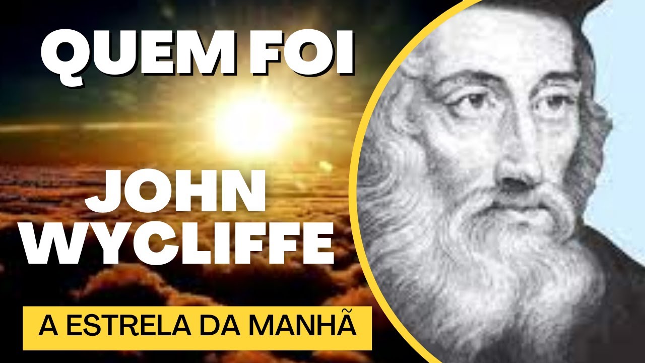 Quem foi John Wycliffe ? E o início da Reforma protestante
