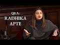 Actor Radhika Apte On Speaking Up Living In Two Countries And Why Everybody Should Quit Smoking