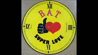 B.A.T. - Super Love (Midnight Mix)