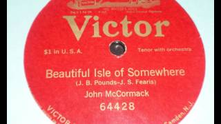 1916 - Beautiful Isle of Somewhere - John McCormack