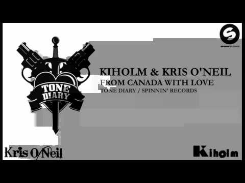 Kiholm & Kris O'Neil - From Canada With Love [Tone Diary / Spinnin' Records] (2011)