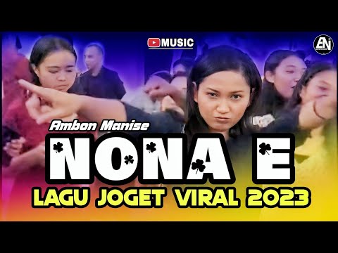 LAGU JOGET VIRAL 2023 - NONA E (Ambon Manise) - Eriick Nillano Remix