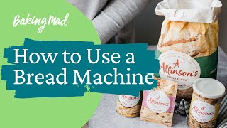 How to Use a Bread Machine | Baking Mad