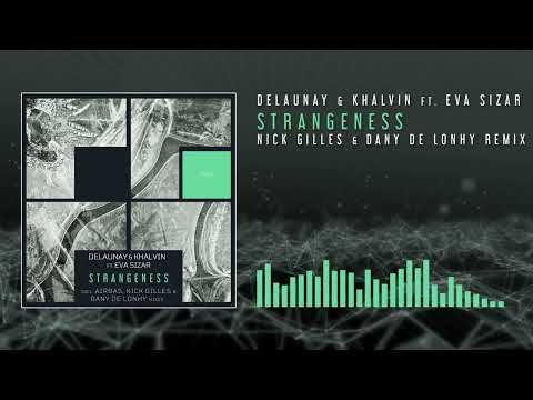 Delaunay & Khalvin feat Eva Sizar - Strangeness (Nick Gilles & Dany De Lonhy Remix)