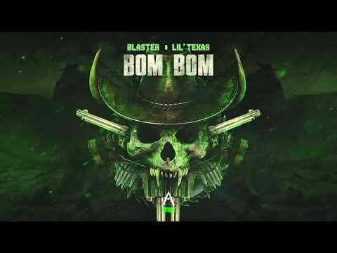 BLASTER & LIL TEXAS - BOM BOM