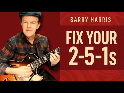 Barry Harris Jazz Guitar Lesson: The 2 5 1 You NEED to Know