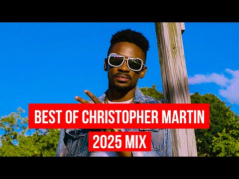 Best of Christopher Martin 2025 Mix by Dj Deeskul ft Weekend Love, Cheaters Prayer