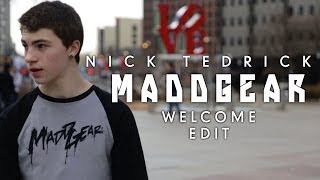 Nick Tedrick | Welcome To Madd Gear