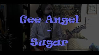 Gee Angel - Sugar - Guitar Cover