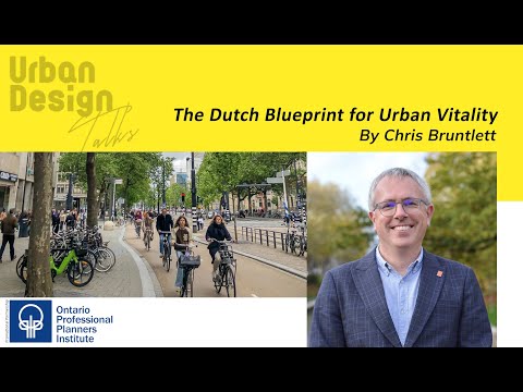 UrbanDesignTalk w/ Chris Bruntlett - The Dutch Blueprint for Urban Vitality