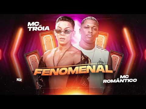 MC TRÓIA E MC ROMÂNTICO = FENOMENAL