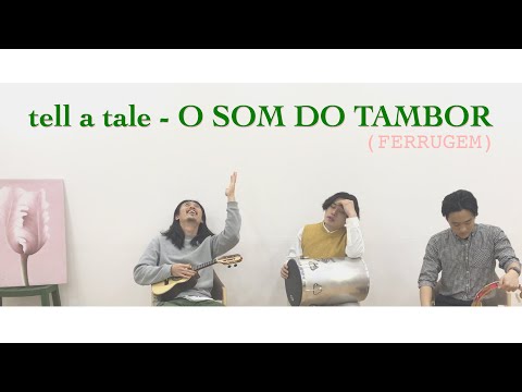 tell a tale - O Som do Tambor (cover)