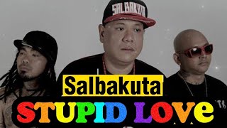 STUPID LOVE | Salbakuta (Lyrics Video)