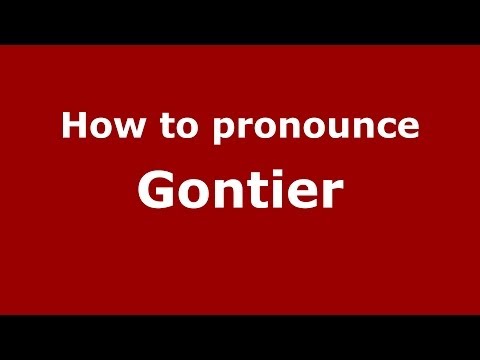 How to pronounce Gontier
