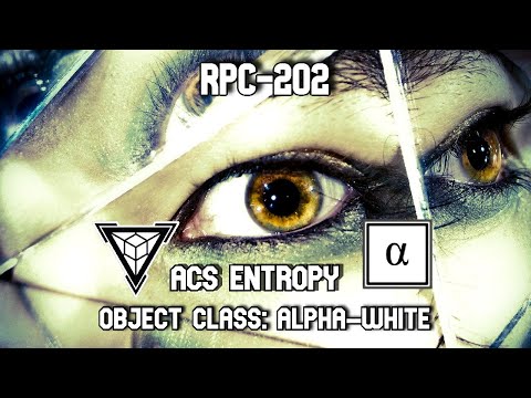 , title : 'An alternate reality where you understand everything, and go insane! RPC-202 ACS Entropy'