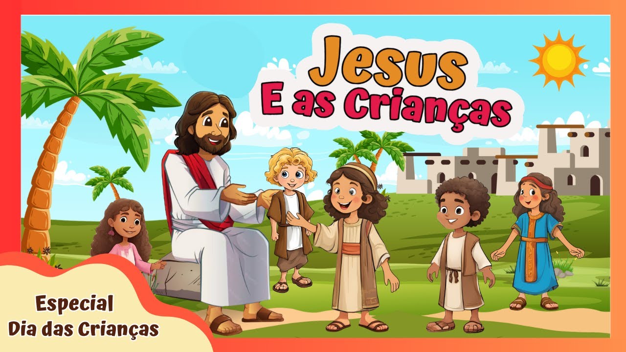 Historinha Bíblica Infantil: Jesus Ama e Abençoa as Crianças! Elas são especiais para Deus #62