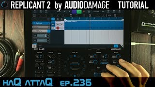 Video thumbnail for Replicant 2 by Audio Damage │ iPad AUv3 │ Full Tutorial - haQ attaQ 236 by Jakob Haq
