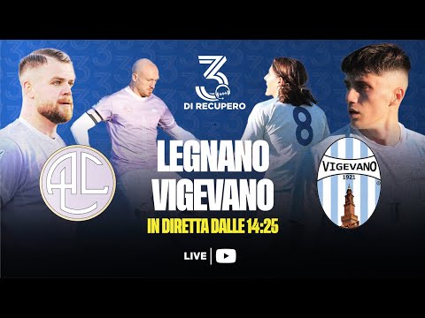 ECCELLENZA - GIRONE A | LEGNANO - VIGEVANO | LIVE - 3 di recupero