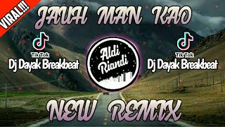Download lagu JAUH MAN KAO || DJ DAYAK BREAKBEAT TERBARU FULL BASS mp3