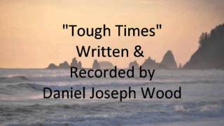 Tough Times by Daniel Joseph Wood