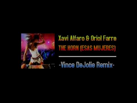 Alfaro & Farre - The Horn (Esas muejeres) (Vince DeJolie Remix)