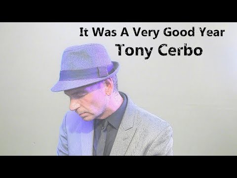 Tony Cerbo  - It Was A Very Good Year -  2018 music video