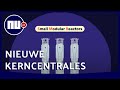 Zo werken kleine kerncentrales waar steeds meer landen in investeren | NU.nl